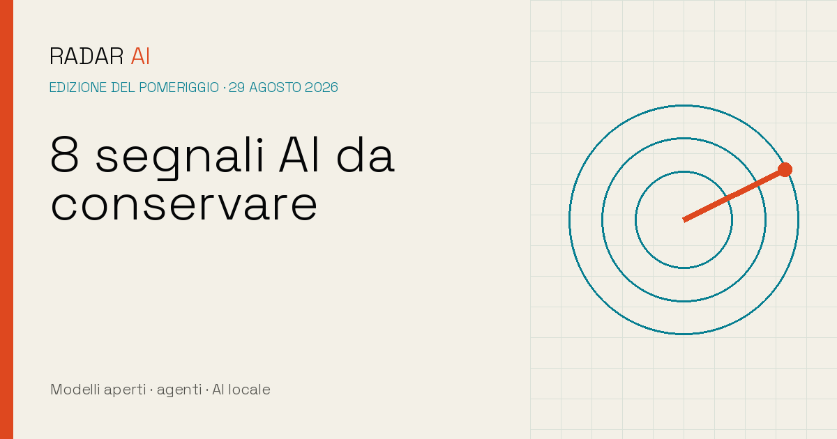 Anteprima dell’edizione Radar AI del 29 agosto 2026: otto segnali AI da conservare