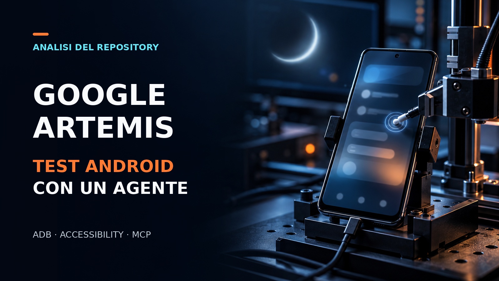 Google ARTEMIS controlla un telefono Android per test e diagnosi tramite ADB, Accessibility e MCP