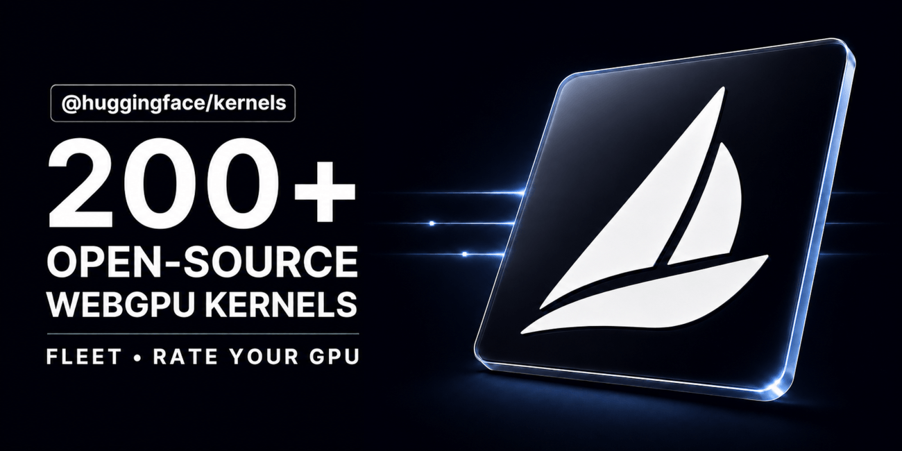 Hugging Face Kernels, raccolta ufficiale di kernel WebGPU e suite Fleet per test su GPU reali