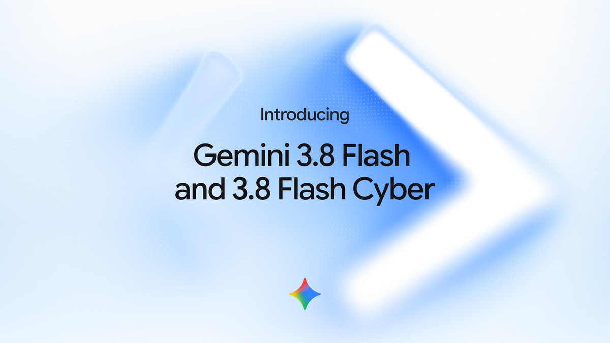 Gemini 3.8 Flash e Gemini 3.8 Flash Cyber, grafica ufficiale Google