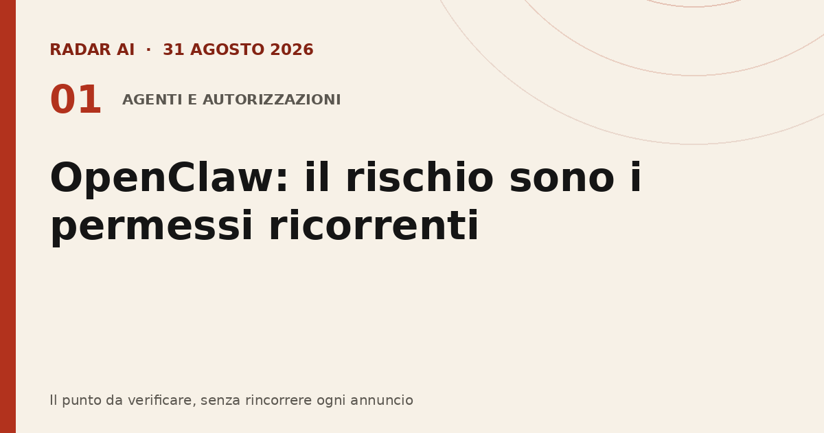 Radar AI: OpenClaw: il rischio sono i permessi ricorrenti